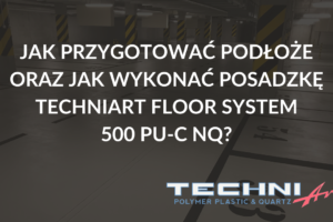 Jak wykonać posadzkę z barwionej żywicy poliuretanowej z naturalnym kruszywem?