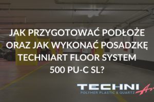 Jak wykonać posadzkę z żywicy poliuretanowej metodą wylewaną?