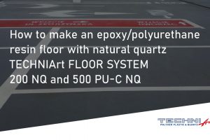 How to make an epoxy/polyurethane resin floor with natural quartz TECHNIArt FLOOR SYSTEM 200 NQ and 500 PU-C NQ