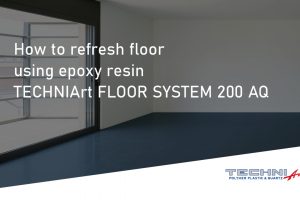 How to refresh floor using epoxy resin TECHNIArt FLOOR SYSTEM 200 AQ