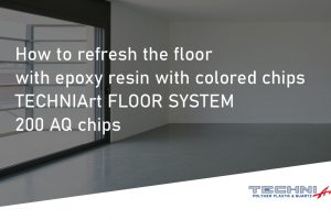 How to refresh the floor with epoxy resin with colored chips TECHNIArt FLOOR SYSTEM 200 AQ chips